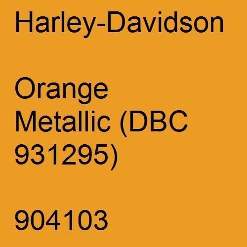 Harley-Davidson, Orange Metallic (DBC 931295), 904103.